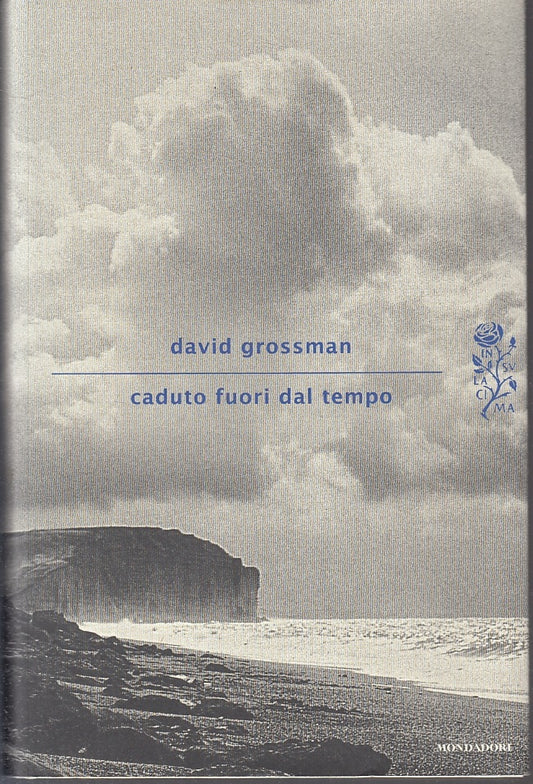 LN2- CADUTO FUORI DAL TEMPO - DAVID GROSSMAN - MONDADORI --- 2012 - CS - JXS2