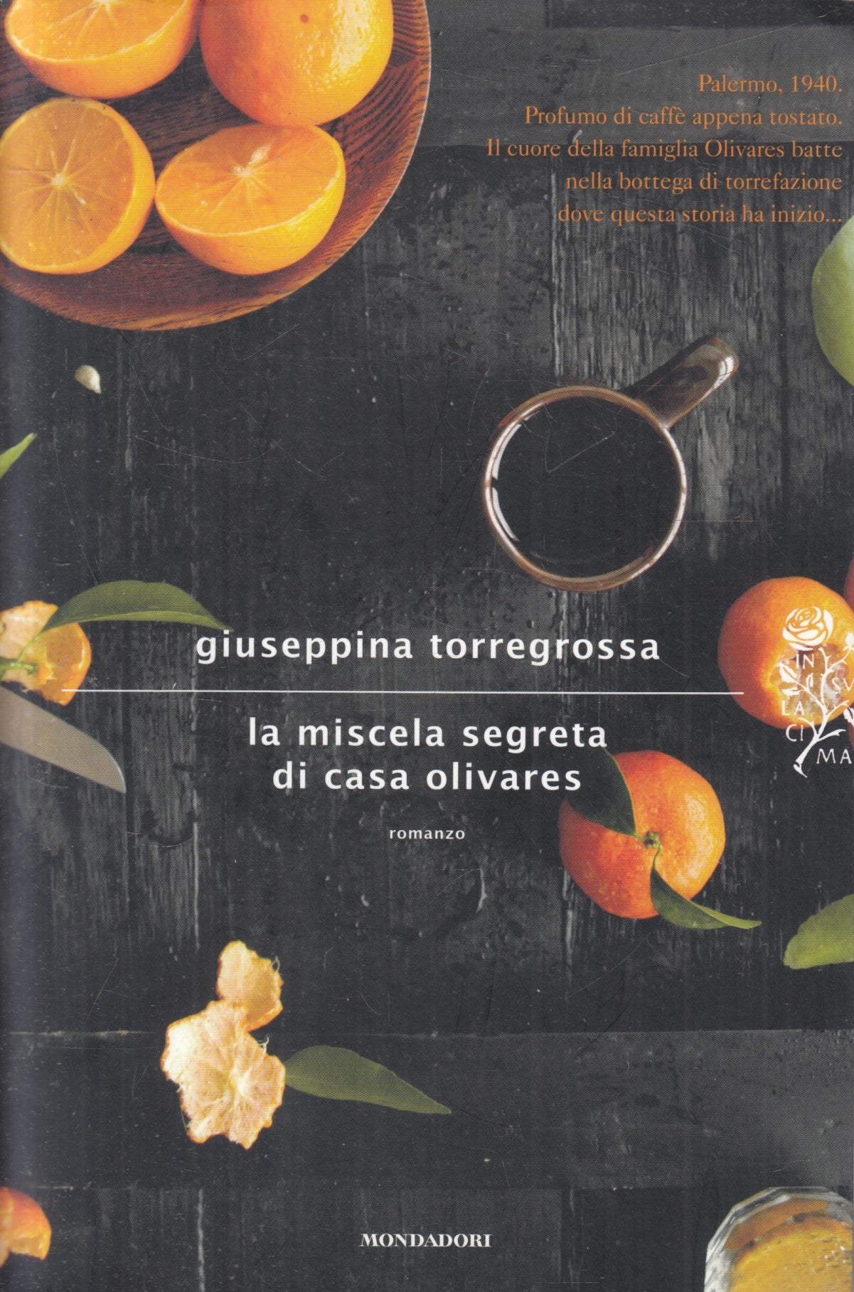 La miscela segreta di casa olivares - Torregrossa - Mondadori - 1a ed. - ZFS106