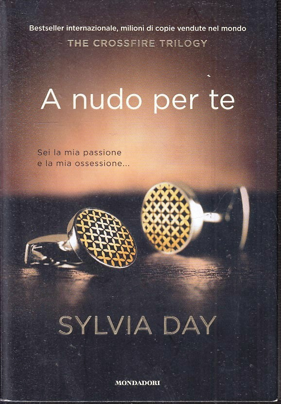 A NUDO PER TE CROSSFIRE TRILOGY - SYLVIA DAY - MONDADORI OMNIBUS - B- JXS51