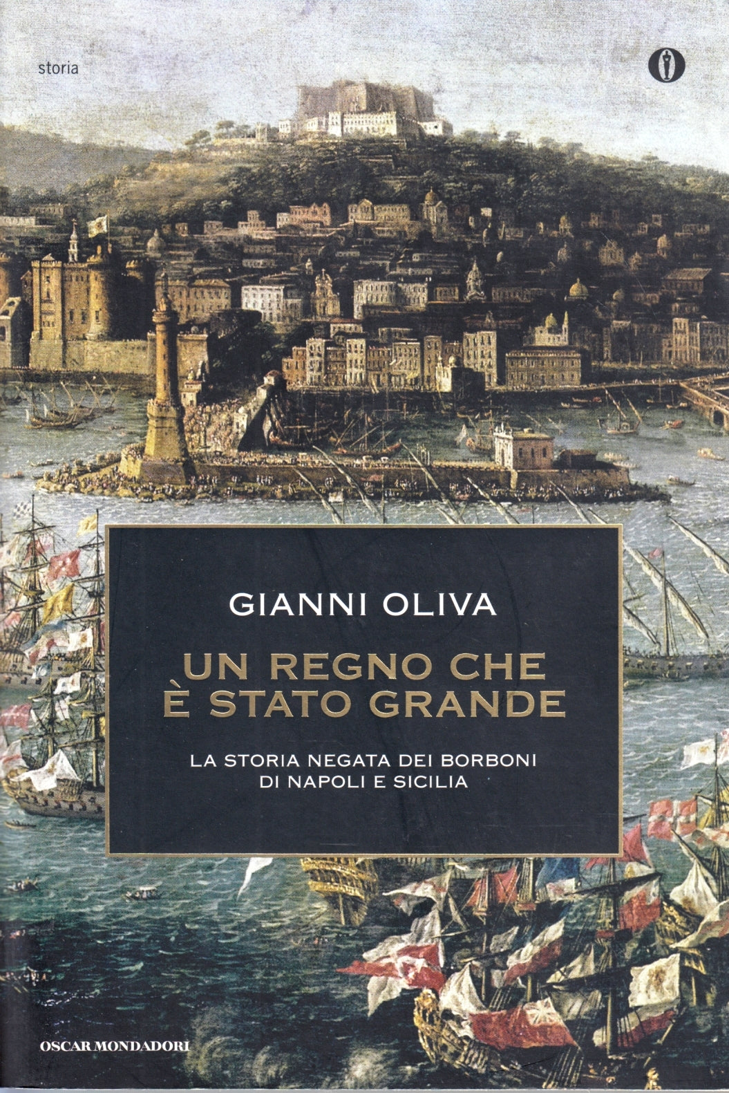 Un regno che e' stato grande- Gianni Oliva- Mondadori Oscar Storia - 1a ed.- XFS