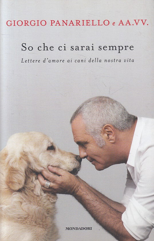 LN- SO CHE CI SARAI SEMPRE LETTERE D'AMORE CANI-- MONDADORI--- 2016 - B - ZFS485