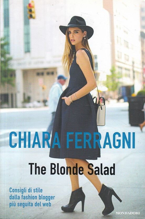 LS- THE BLONDE SALAD - CHIARA FERRAGNI- MONDADORI - COMEFARE -- 2014 - B - ZFS11