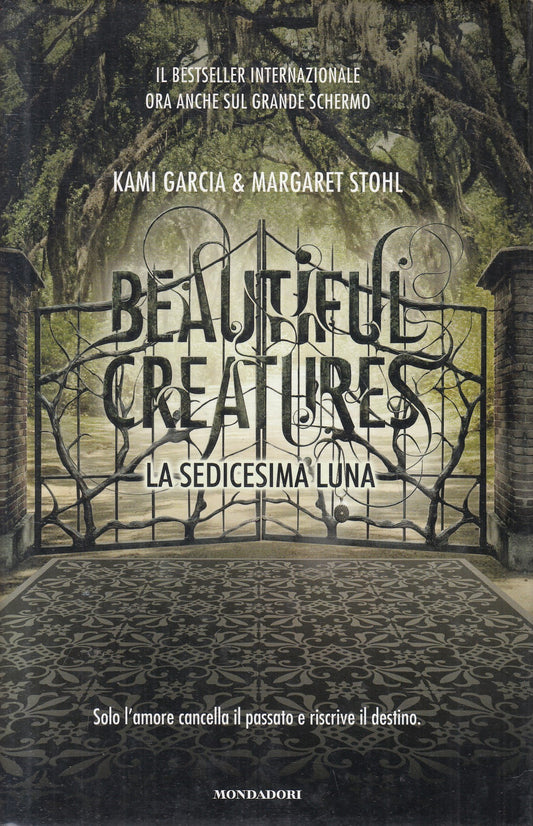LN2- BEAUTIFUL CREATURES SEDICESIMA LUNA- GARCIA STOHL - MONDADORI - CS - JXS211