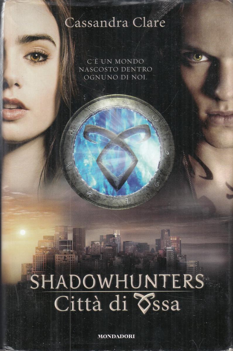 LN2- SHADOWHUNTERS CITTA' DI OSSA - CASSANDRA CLARE - MONDADORI - CS- JXS109
