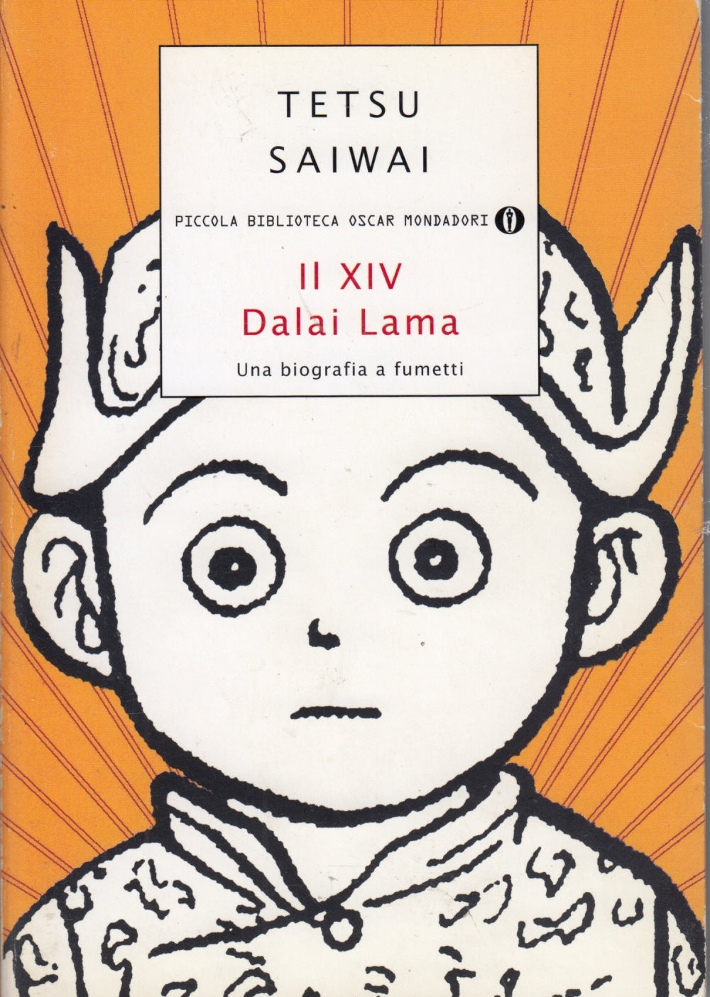 Il XIV Dalai Lama- Tetsu Saiwai- Mondadori Piccola Biblioteca Oscar- 1a ed.- XFS