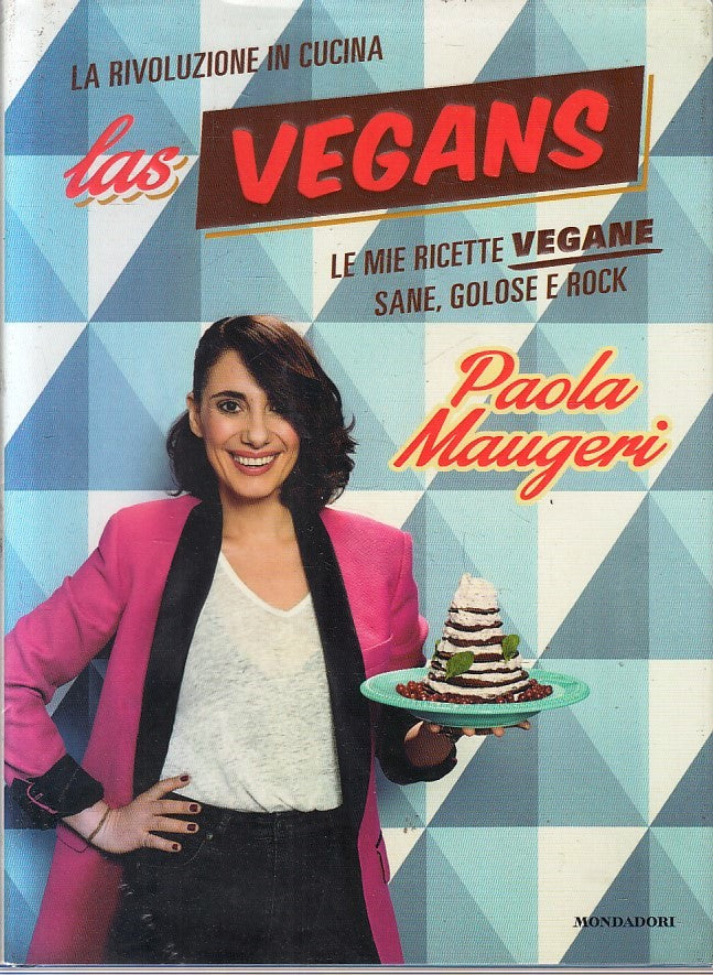LK- RIVOLUZIONE IN CUCINA LAS VEGANS- PAOLA MAUGERI- MONDADORI- 2014- CS- YFS401