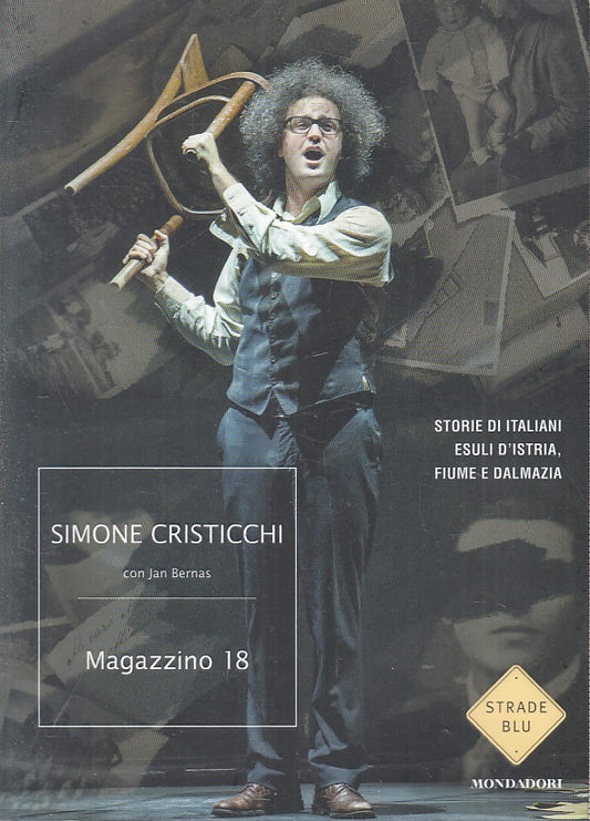 LN2- MAGAZZINO 18 - SIMONE CRISTICCHI - MONDADORI STRADE BLU - B - JXS203