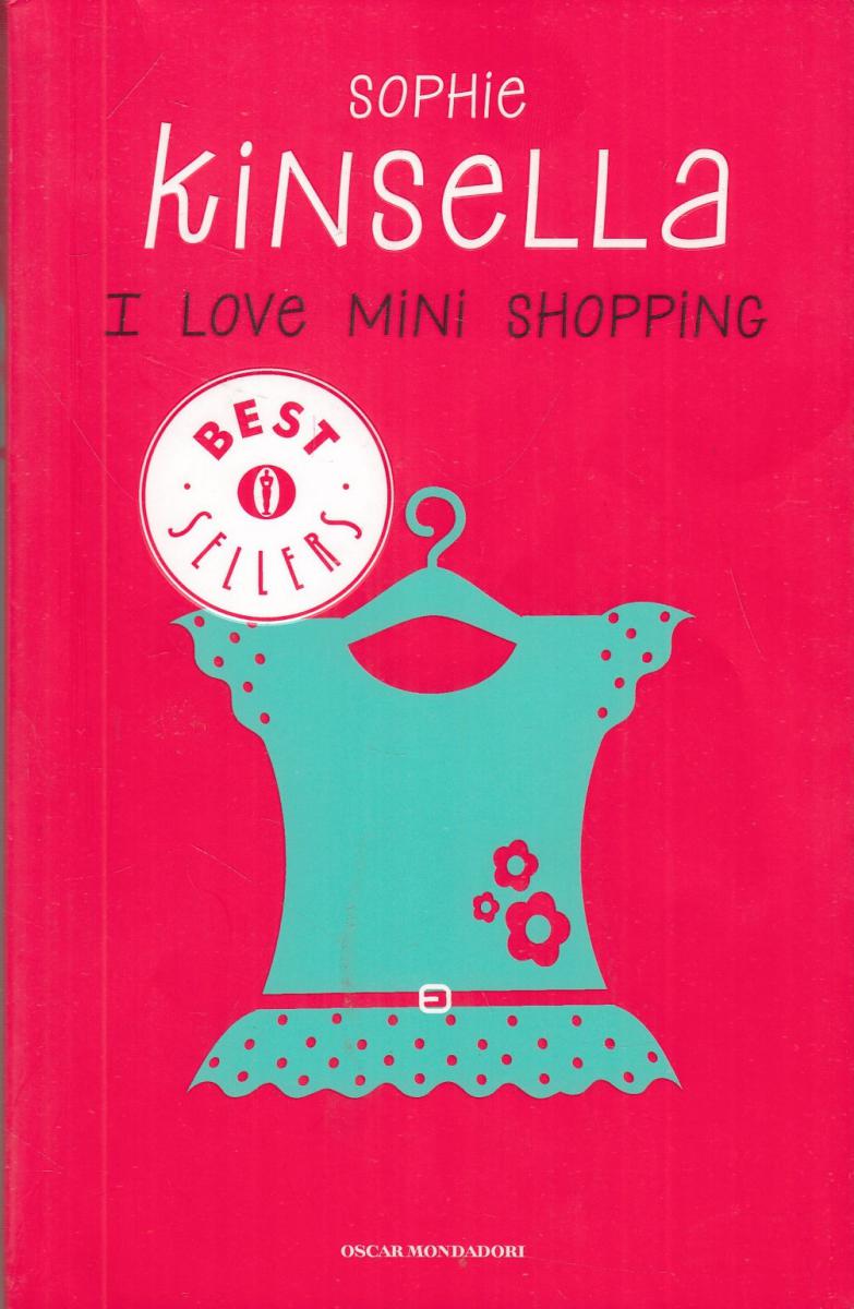 LN2- I LOVE MINI SHOPPING - KINSELLA - OSCAR MONDADORI BEST SELLERS- B- JXS112