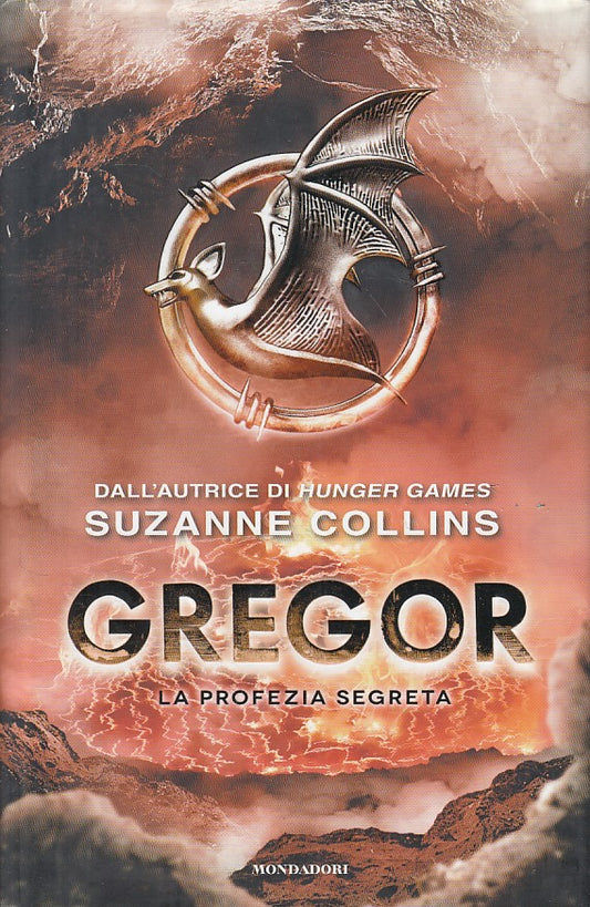 LN- GREGOR LA PROFEZIA SEGRETA - COLLINS - MONDADORI --- 2014 - CS - YFS429