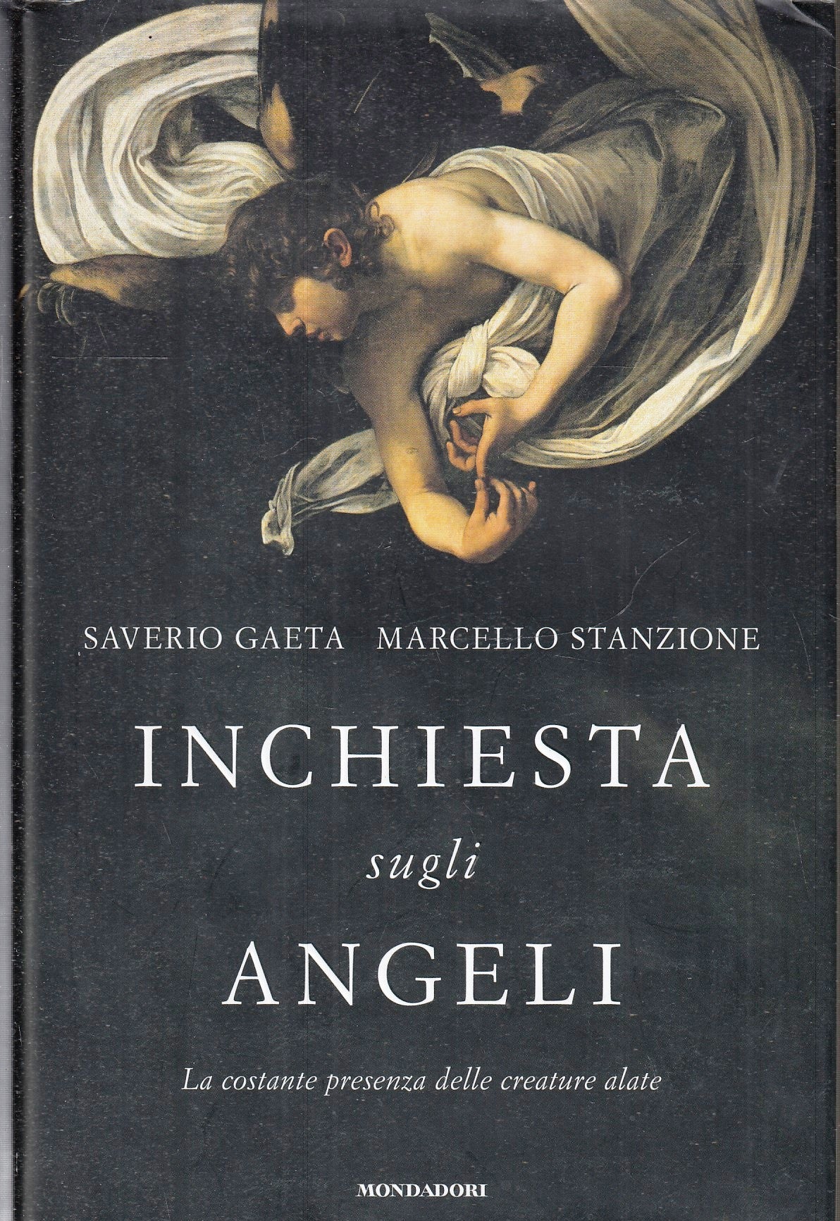 LZ- INCHIESTA SUGLI ANGELI- GAETA STANZIONE- MONDADORI-- 1a ED.- 2014- CS- ZFS36
