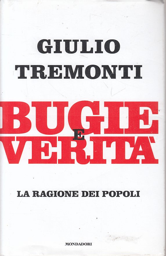 LS- BUGIE E VERITA' RAGIONE DEI POPOLI- TREMONTI- MONDADORI--- 2014- CS - YFS404