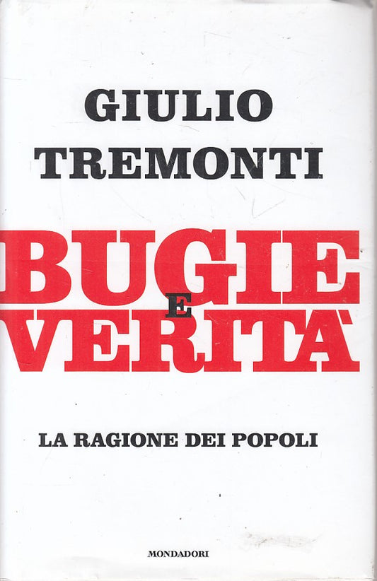 LS- BUGIE E VERITA' RAGIONE DEI POPOLI- TREMONTI- MONDADORI--- 2014- CS - YFS404