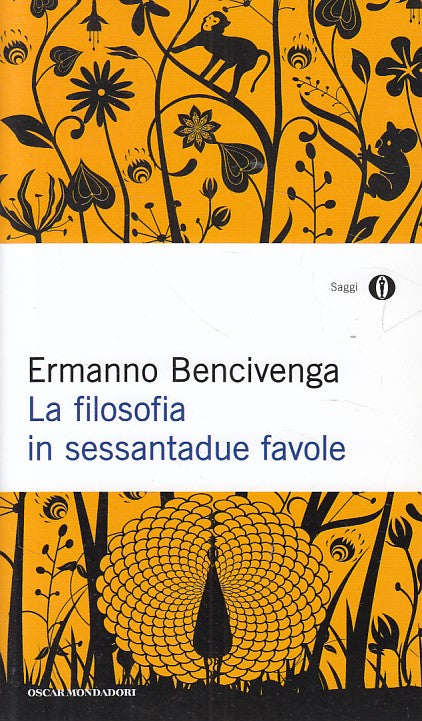 LN- FILOSOFIA IN SESSANTADUE FAVOLE- BENCIVENGA- MONDADORI --- 2014 - B - ZDS198