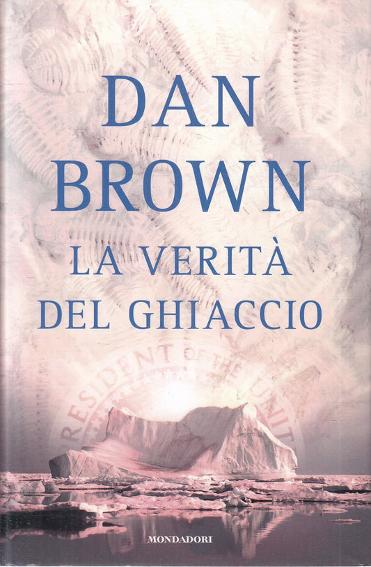 LN2- LA VERITA' DEL GHIACCIO - DAN BROWN - MONDADORI - CS - JXS241
