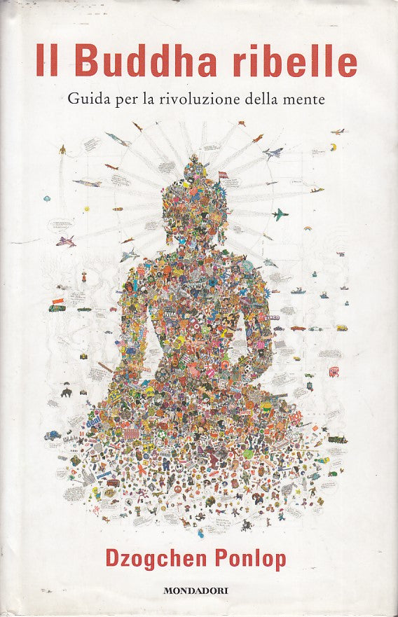 LZ- IL BUDDHA RIBELLE- PONLOP- MONDADORI- SAGGI- 1a ED.- 2015- CS- ZDS85