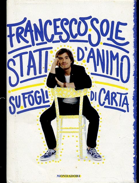 LN2- STATI D'ANIMO SU FOGLI DI CARTA - FRANCESCO SOLE - MONDADORI - CS - JXS60