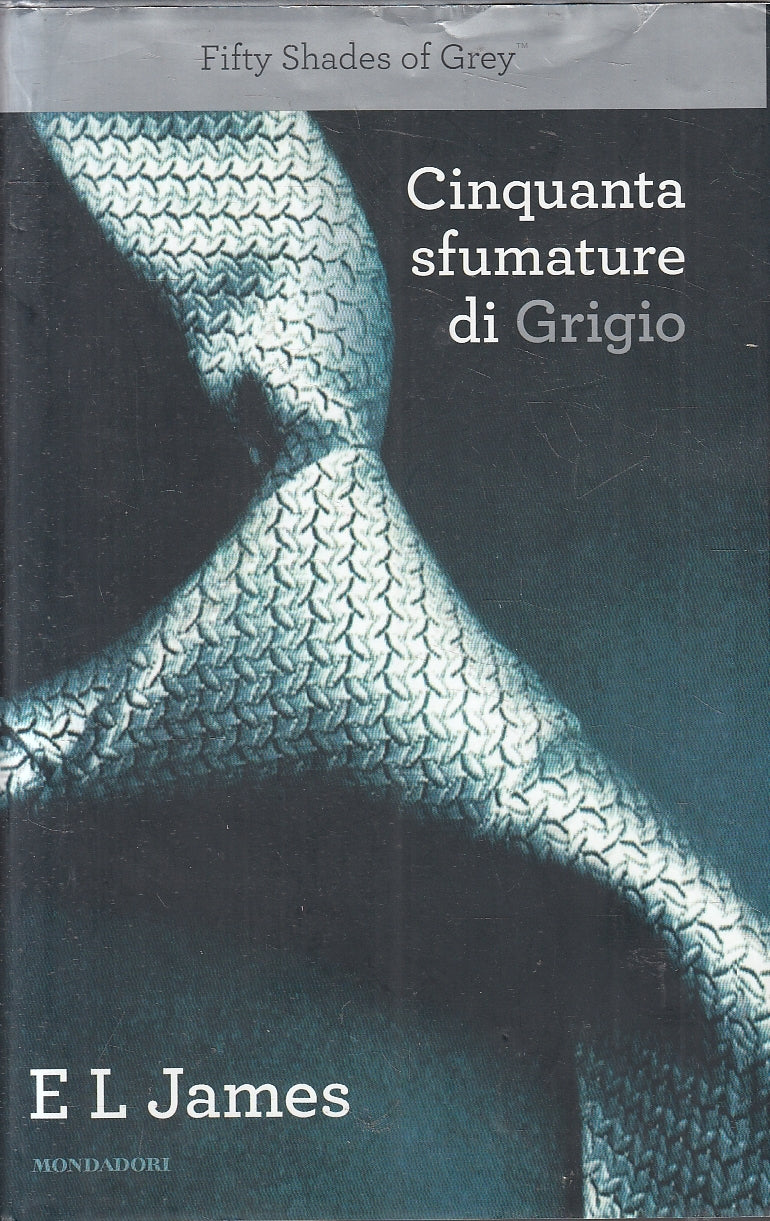 LN2- CINQUANTA SFUMATURE DI GRIGIO - JAMES - MONDADORI - CS - JXS162