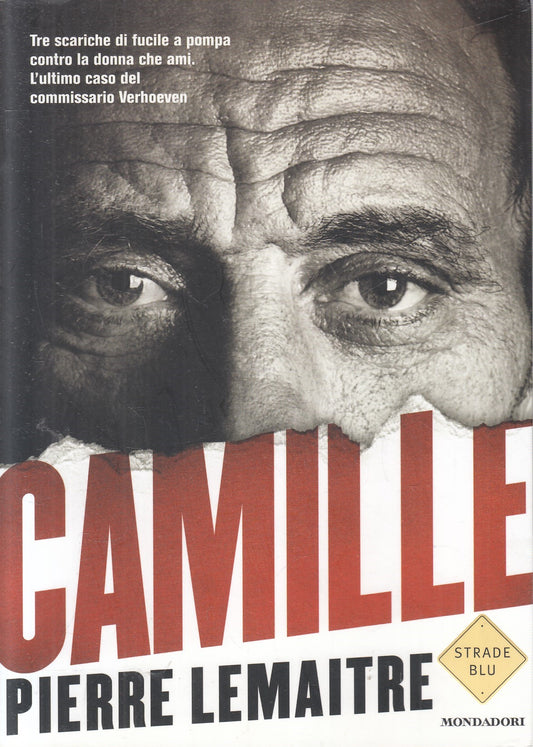 Camille - Pierre Lemaitre - Mondadori Strade blu - 1a ed. 2015 - JXS297