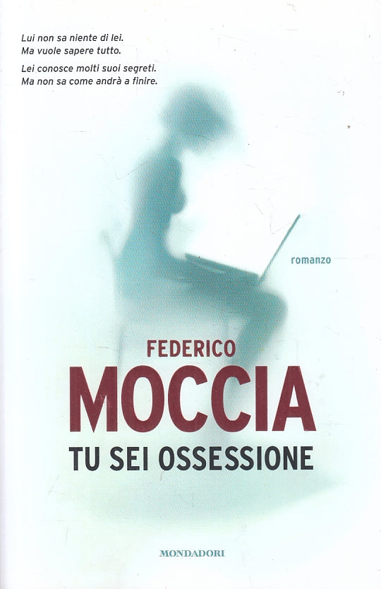 LN- TU SEI OSSESSIONE - FEDERICO MOCCIA - MONDADORI -- 1a ED.- 2015- B- ZFS87