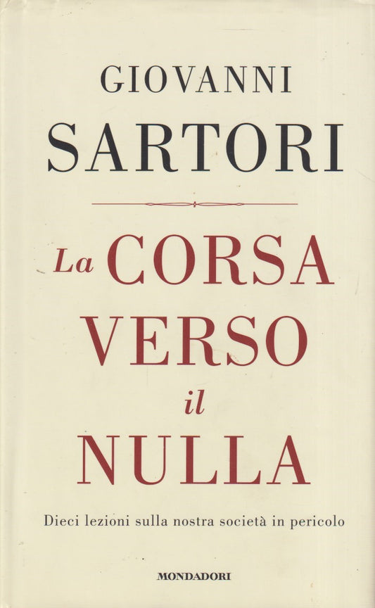 La corsa verso il nulla - Giovanni Sartori - Mondadori - JXS334