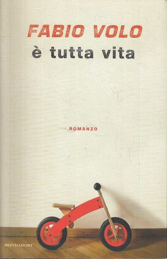 LN2- E' TUTTA VITA - FABIO VOLO - MONDADORI --- 2015 - B - JXS12