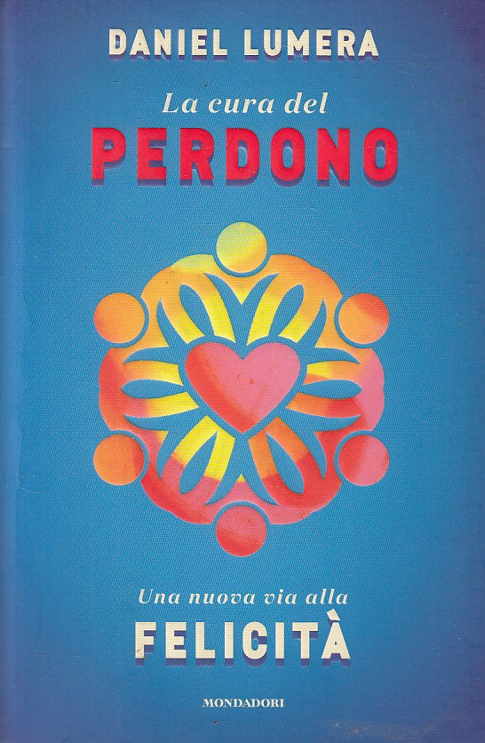 LS- CURA DEL PERDONO NUOVA VIA ALLA FELICITA' -- MONDADORI --- 2016 - B - YFS489