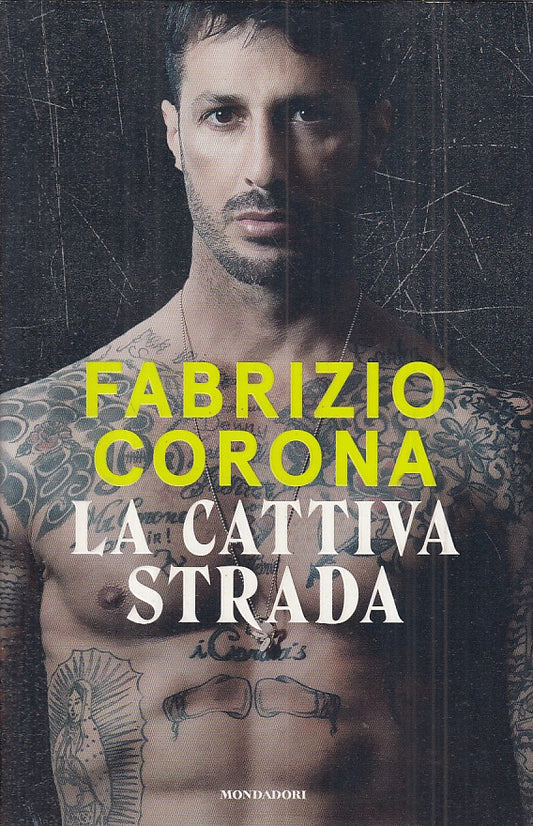 LA CATTIVA STRADA - CORONA - MONDADORI -- 1a ED. - 2016 - CS - ZFS401