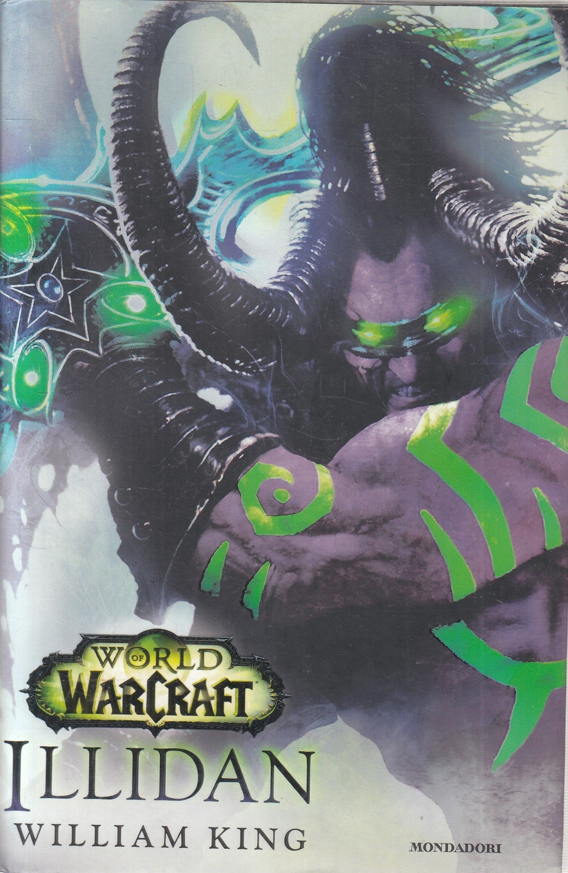 LN2- WORLD OF WARCRAFT ILLIDAN - WILLIAM KING - MONDADORI CHRYSALIDE- CS- JXS241