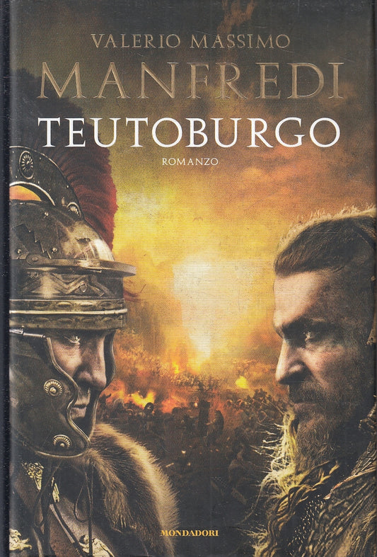 LN- TEUTOBURGO - VALERIO MASSIMO MANFREDI- MONDADORI- OMNIBUS-- 2016- CS- YFS196