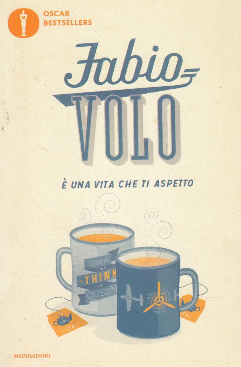 LN2- E' UNA VITA CHE TI ASPETTO- FABIO VOLO- MONDADORI OSCAR BESTSELLER-B-JXS118