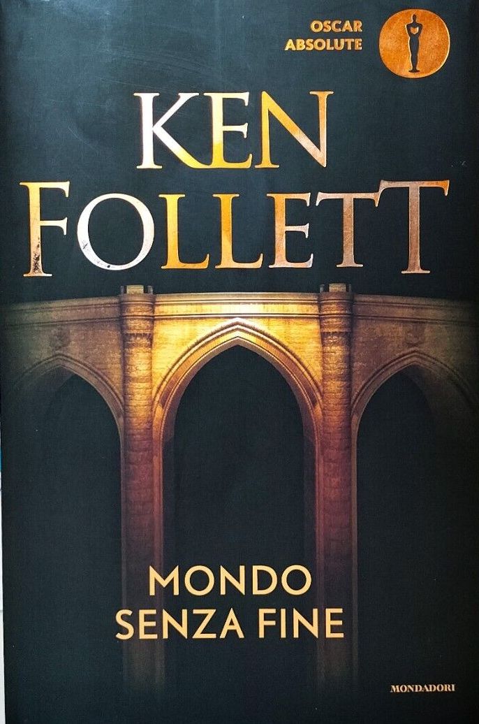LN- MONDO SENZA FINE - KEN FOLLETT - MONDADORI - OSCAR ABSOLUTE --- B - YFS325