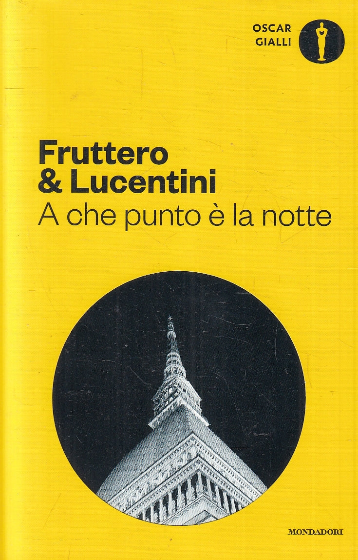 LN2- A CHE PUNTO E' LA NOTTE- FRUTTERO LUCENTINI- MONDADORI OSCAR GIALLI- B- XFS