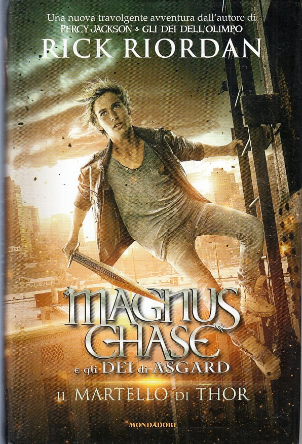 LF- MAGNUS CHASE DEI ASGARD IL MARTELLO DI THOR - RIORDAN- MONDADORI- CS- ZFS134