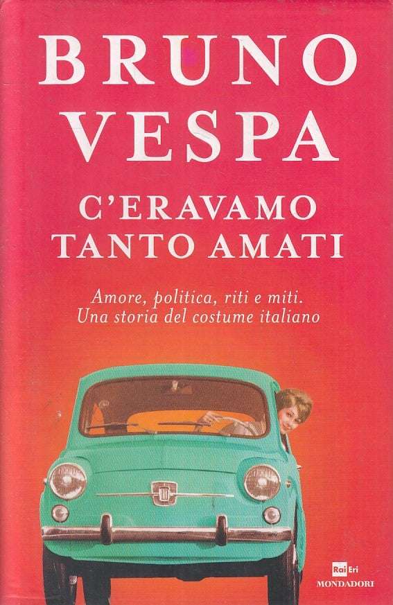 LN2- C'ERAVAMO TANTO AMATI - VESPA - MONDADORI RAI ERI - CS - JXS199