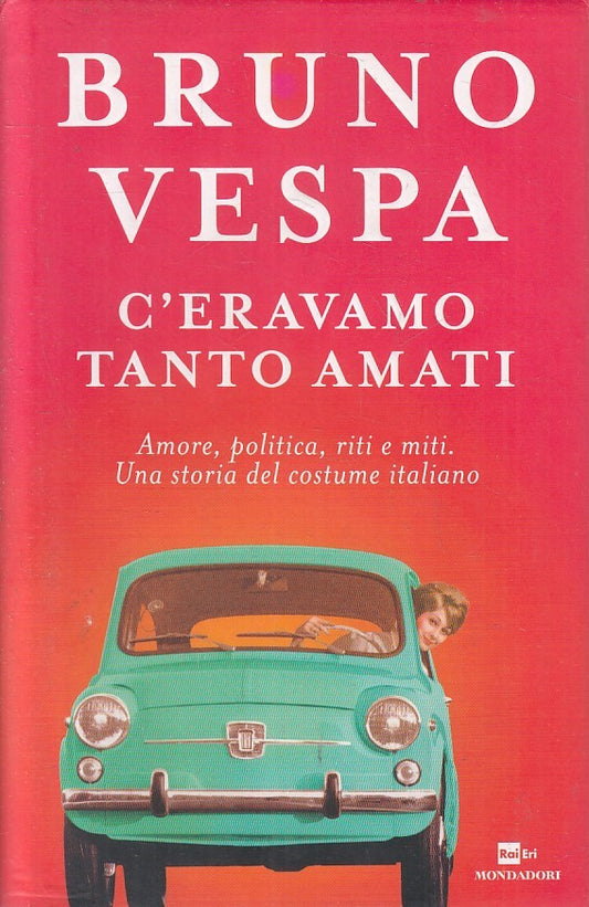 LN2- C'ERAVAMO TANTO AMATI - VESPA - MONDADORI RAI ERI - CS - JXS199