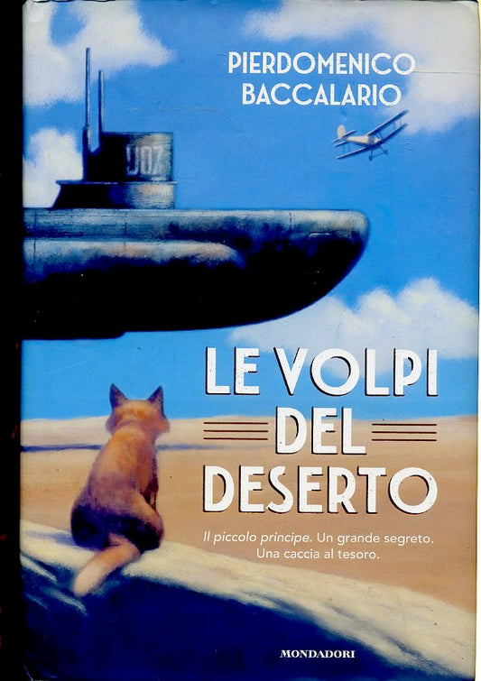 LE VOLPI DEL DESERTO- PIERDOMENICO BACCALARIO- MONDADORI--- 2018- CS- ZFS544