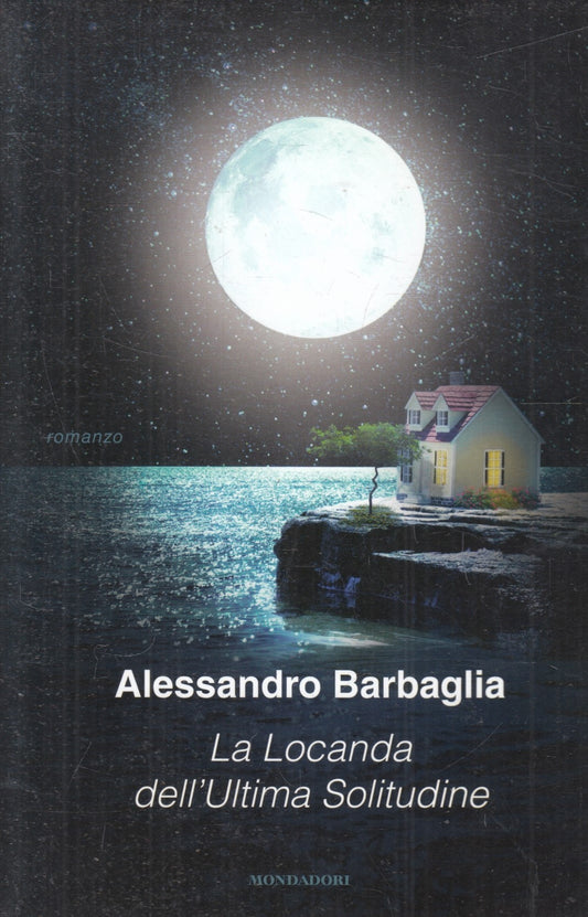 La locanda dell'Ultima Solitudine - Barbaglia- Mondadori Omnibus- 1a ed.- ZFS74