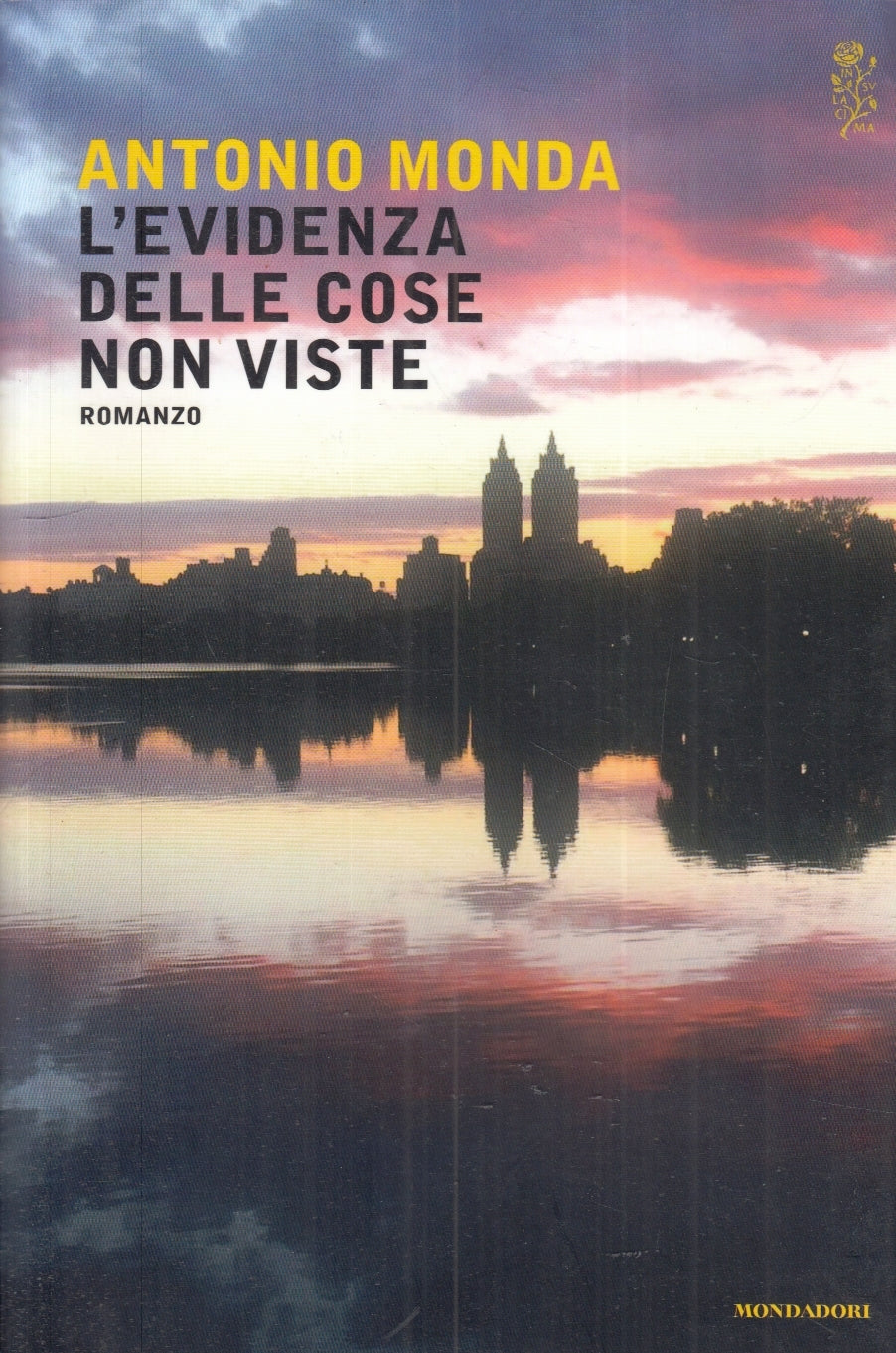 L'EVIDENZA DELLE COSE NON VISTE- ANTONIO MONDA- MONDADORI--- 2017- B- ZFS149