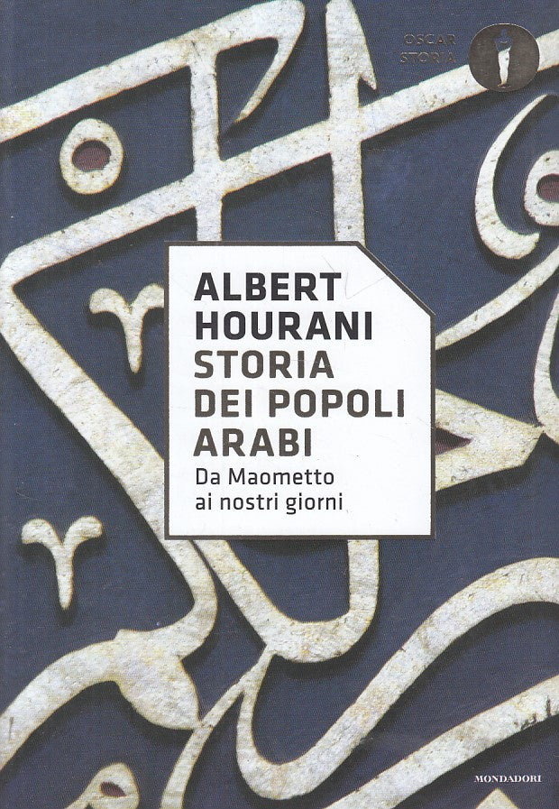 LS- STORIA DEI POPOLI ARABI DA MAOMETTO- HOURANI- MONDADORI--- 2017 - B - YFS272