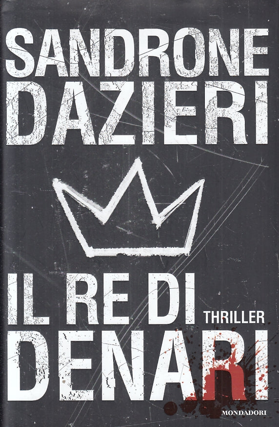 LG- IL RE DI DENARI - SANDRONE DAZIERI - MONDADORI - OMNIBUS -- 2018 - CS- ZFS87