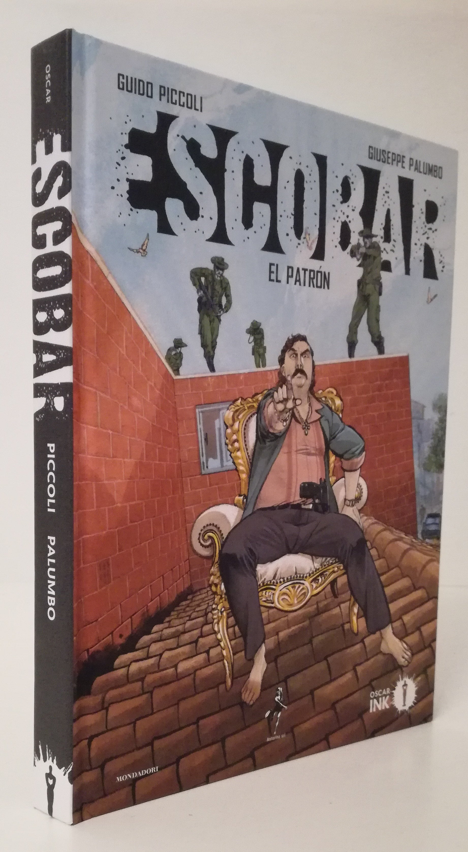 LB- ESCOBAR EL PATRON - PICCOLI PALUMBO - MONDADORI - OSCAR INK -- 2017 - C- VHX