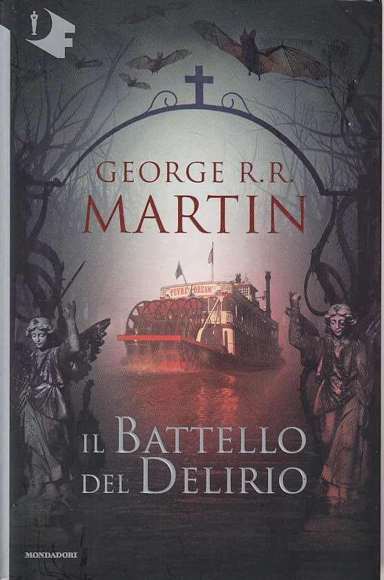 LN- IL BATTELLO DEL DELIRIO - MARTIN - MONDADORI -- 1a ED. - 2017 - B - ZDS621