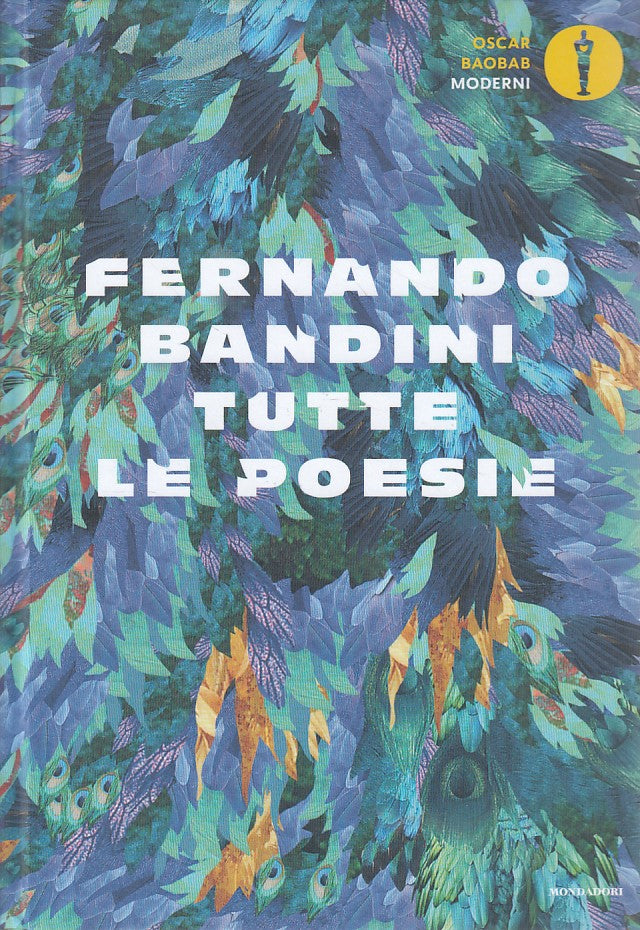 LN- TUTTE LE POESIE - FERNANDO BANDINI - MONDADORI -- 1a ED. - 2018 - C - YFS425