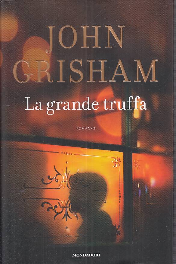 LN- LA GRANDE TRUFFA - GRISHAM - MONDADORI - OMNIBUS- 1a ED.- 2018 - CS - ZFS129