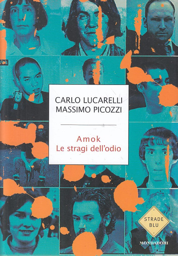LS- AMOK STRAGI DELL'ODIO - LUCARELLI PICOZZI - MONDADORI --- 2018 - B - YFS663
