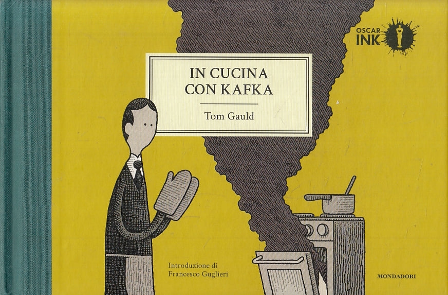 LB- IN CUCINA CON KAFKA FUMETTI- TOM GAULD- MONDADORI- OSCAR INK-- 2018-C-ZFS147