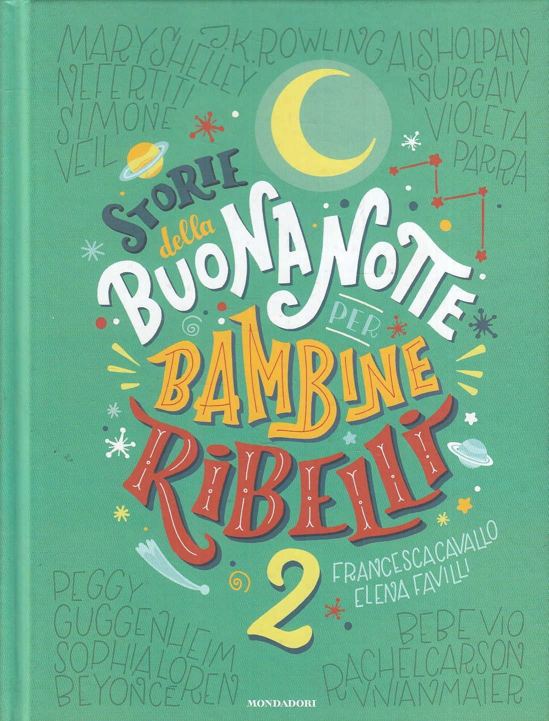 LB- STORIE DELLA BUONANOTTE PER BAMBINE RIBELLI 2 -- MONDADORI --- 2018 - C- RGZ