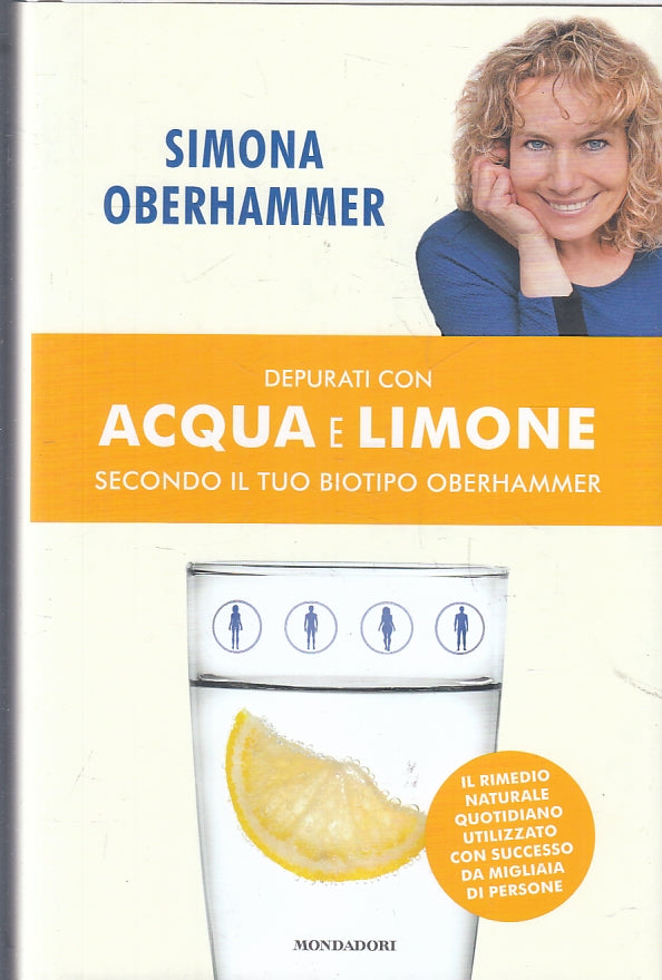 LZ- DEPURATI CON ACQUA E LIMONE- SIMONA OBERHAMMER- MONDADORI--- 2018- CS-ZFS466