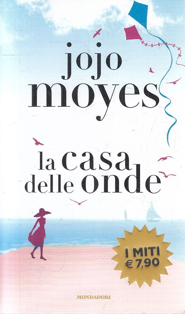 A CASA DELLE ONDE - JOJO MOYES - MONDADORI MITI - B - JXS145