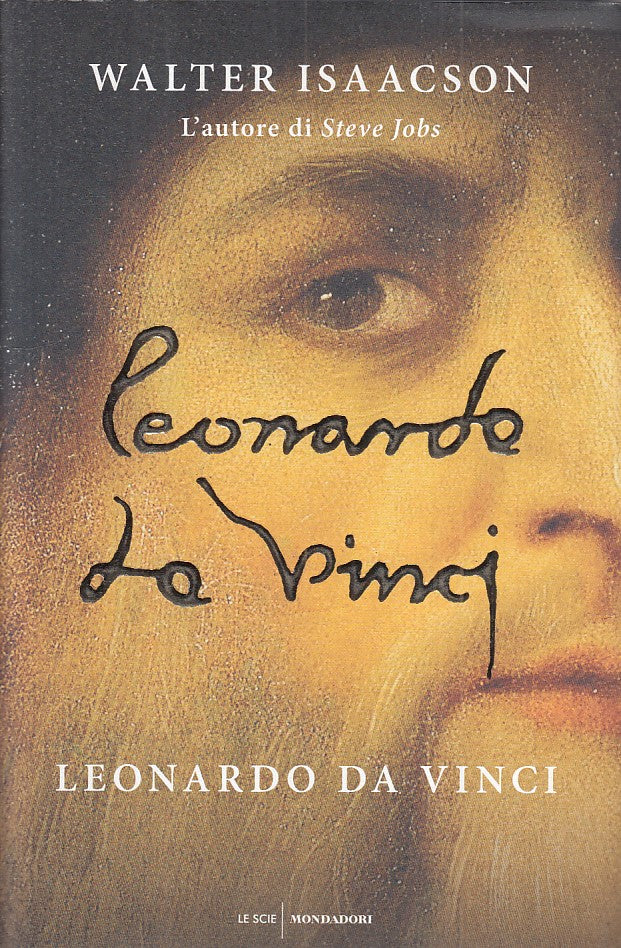 LS- LEONARDO DA VINCI - ISAACSON - MONDADORI - SCIE- 1a ED. - 2017 - CS - XFS125